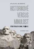 Historick stav AV R, v.v.i. Historikov versus minulost