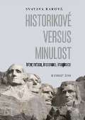 Historický ústav AV ČR, v.v.i. Historikové versus minulost