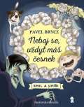 Brycz Pavel Neboj se, vždyť máš česnek!