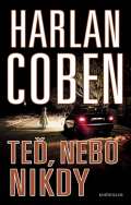 Coben Harlan Teď, nebo nikdy