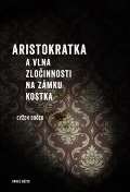 Druhé město Aristokratka a vlna zločinnosti na zámku Kostka