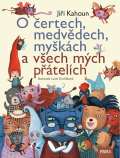 Kahoun Jiří O čertech, medvědech, myškách a všech mých přátelích - Nejkrásnější příběhy Jiřího Kahouna