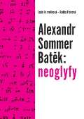 Pavel Mervart Alexandr Sommer Batěk: neoglyfy