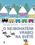 Petiška Eduard O nejbohatším vrabci na světě