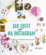 Esence Jak fotit nejen na Instagram