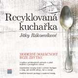 Smart Press Recyklovaná kuchařka Jitky Rákosníkové