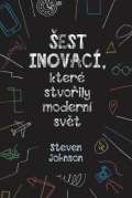 Johnson Steven Šest inovací, které stvořily moderní svět