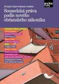 kolektiv autorů Sousedská práva podle nového občanského zákoníku