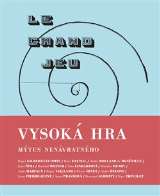 Malvern Vysoká hra – mýtus nenávratného