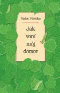 Větvička Václav Jak voní můj domov