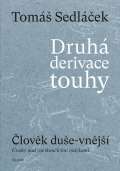 Sedláček Tomáš Druhá derivace touhy - Člověk duše-vnější