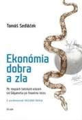 Sedláček Tomáš Ekonómia dobra a zla - Po stopách ľudských otázok od Gilgameša po fi nančnú krízu