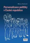 Masarykova univerzita Personalizace politiky v České republice