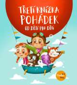 kolektiv autorů Třetí knížka pohádek od dětí pro děti