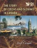 Čermák Josef The Story of Czechs and Slovaks in Canada