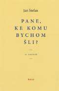 Kalich Pane, ke komu bychom šli?