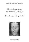 Refugium Velehrad-Roma Ženich je tu, jděte mu naproti! (Mt 25,6)