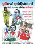 Olympia Gólové (půl)století československého fotbalu - Sto nevšedních fotbalových historek
