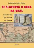 Valníček Boris Ze Slavkova u Brna na Ural - Ze života čs. legie v Rusku