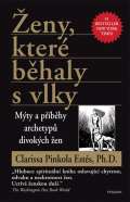 Pragma eny, kter bhaly s vlky - Mty a pbhy archetyp divokch en