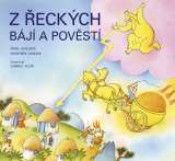 Augusta Pavel Z řeckých bájí a pověstí - Obrázkové příběhy