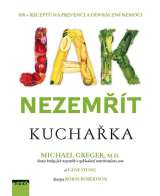 Noxi Jak nezemřít - Kuchařka 100 receptů na prevenci a odvrácení nemoci