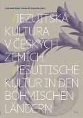 Host Jezuitská kultura v českých zemích/Jesuitische Kultur in den böhmischen Ländern