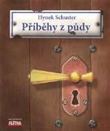 Schuster Hynek Příběhy z půdy