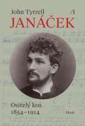 Host Leoš Janáček, svazek I: Osiřelý kos (1854-1914)