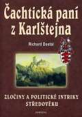 Fontna achtick pan z Karltejna - Zloiny a politick intriky stedovku