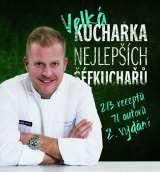 kolektiv autorů Velká kuchařka nejlepších šéfkuchařů - 213 receptů