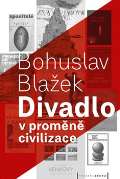 Pražská scéna Divadlo v proměně civilizace