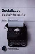 Masarykova univerzita Brno Socializace do školního jazyka
