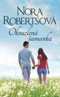 Robertsová Nora Okouzlená šamanka