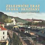 Černý Karel Železniční trať Praha-Drážďany na starých pohlednicích
