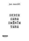 Noxi Skrze sebe změním tebe