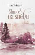 Prokopová Ivana Slunce na sněhu