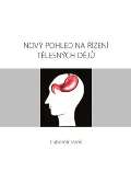 Jaroš Lubomír Nový pohled na řízení tělesných dějů