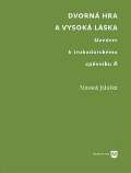 Jaluka Matou Dvorn hra a vysok lska. Uveden k trubadrskmu zpvnku R