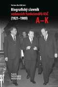 Academia Biografický slovník vedoucích funkcionářů KSČ v letech 1921 - 1989