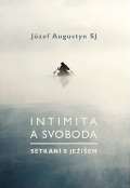 Cesta Intimita a svoboda - Setkání s Ježíšem