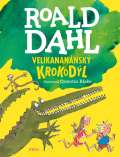 Dahl Roald Velikananánský krokodýl