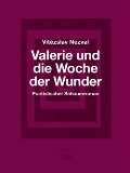 Nezval Vítězslav Valerie und die Woche der Wunder – Poetistischer Schauerroman / Valerie a týden divů