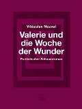 Nezval Vtzslav Valerie und die Woche der Wunder  Poetistischer Schauerroman / Valerie a tden div