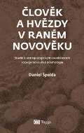 Špelda Daniel Člověk a hvězdy v raném novověku