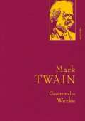 Twain Mark Gesammelte Werke: Mark Twain