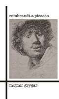 Grygar Mojmír Rembrandt a Picasso