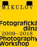 Pospěch Tomáš Mikulov. Fotografická dílna 2009–2018