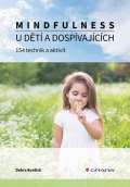 Grada Mindfulness u dětí a dospívajících - 154 technik a aktivit