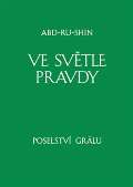 Integrál Brno Ve světle Pravdy - Poselství Grálu I